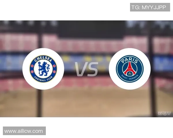 切尔西与巴黎圣日耳曼的巅峰对决揭示足球的魅力与激情